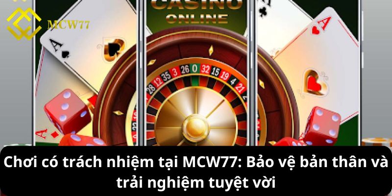 Chơi có trách nhiệm là gì? Chơi có trách nhiệm là gì?